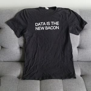 Data is the new bacon slogan t shirt